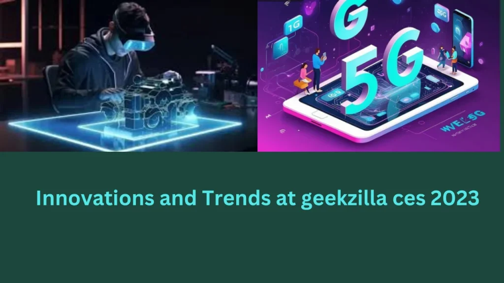 Innovations and Trends at geekzilla ces 2023