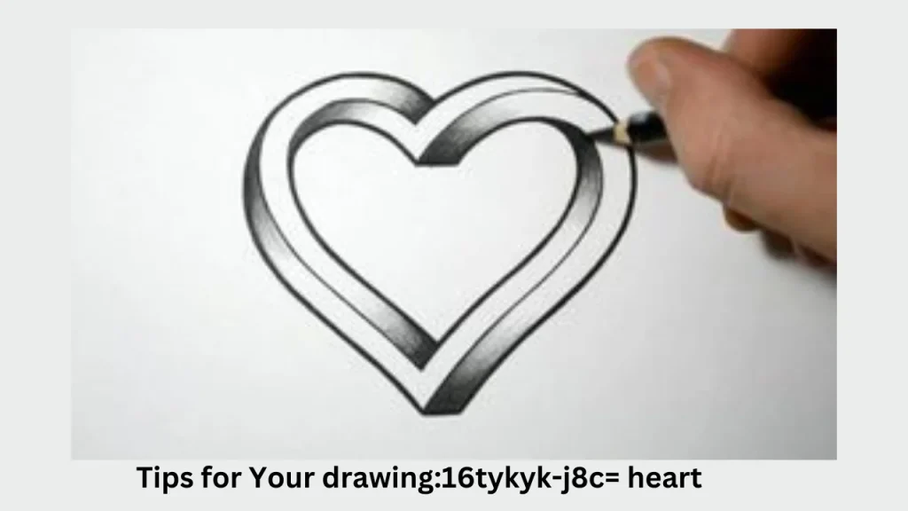 Tips for Your drawing:16tykyk-j8c= heart
