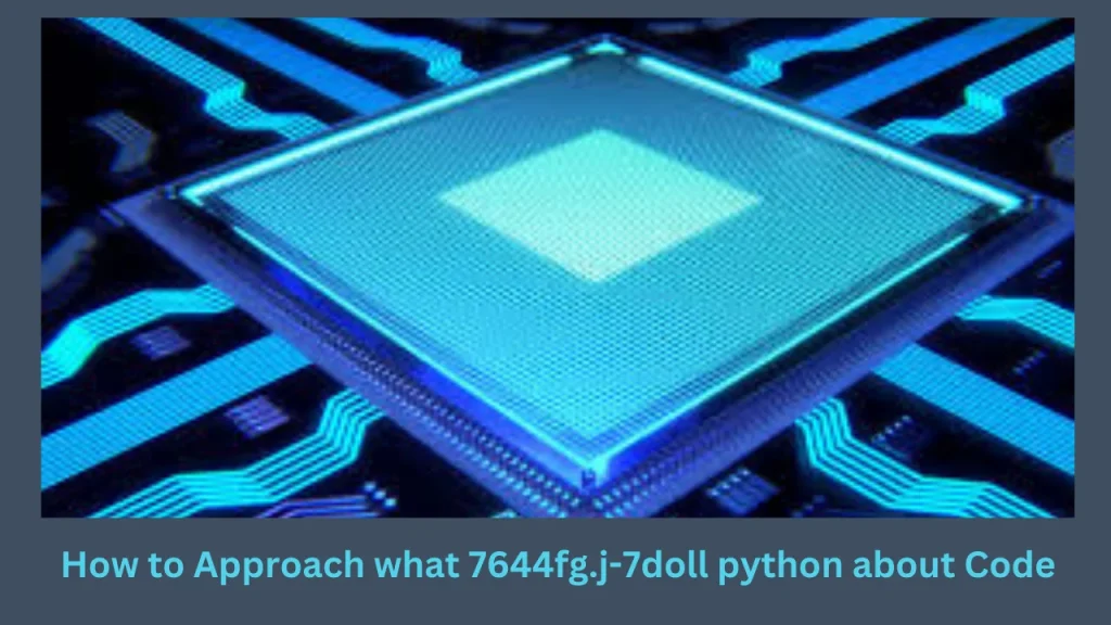 How to Approach what 7644fg.j-7doll python about Code
