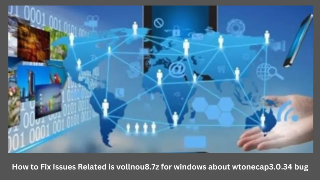 How to Determine is vollnou8.7z for windows about wtonecap3.0.34 bug or a Fix