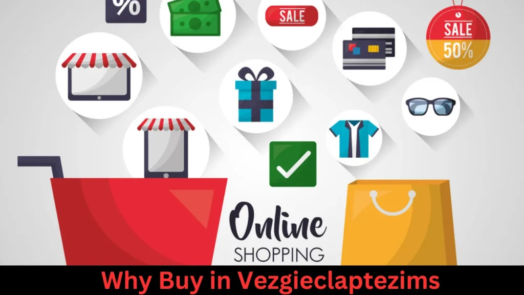 Why Buy in Vezgieclaptezims