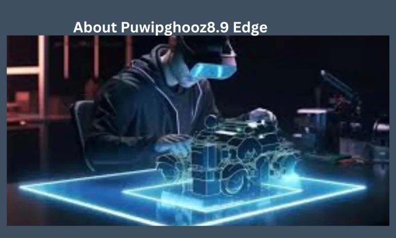 about puwipghooz8.9 edge