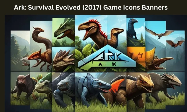 ark: survival evolved (2017) game icons banners