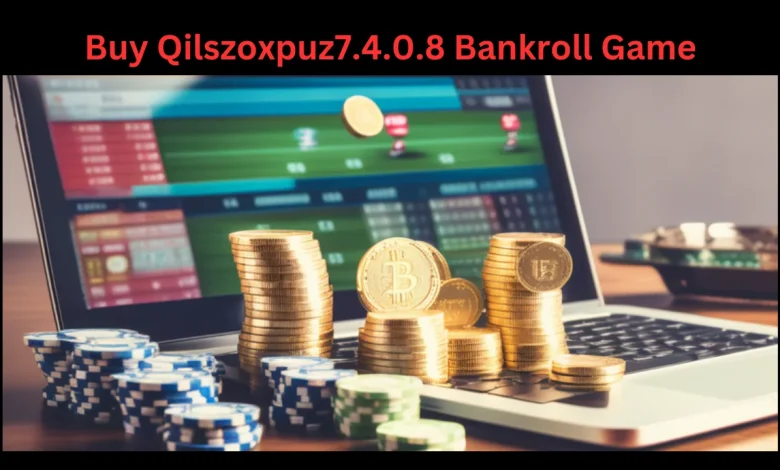 buy qilszoxpuz7.4.0.8 bankroll game
