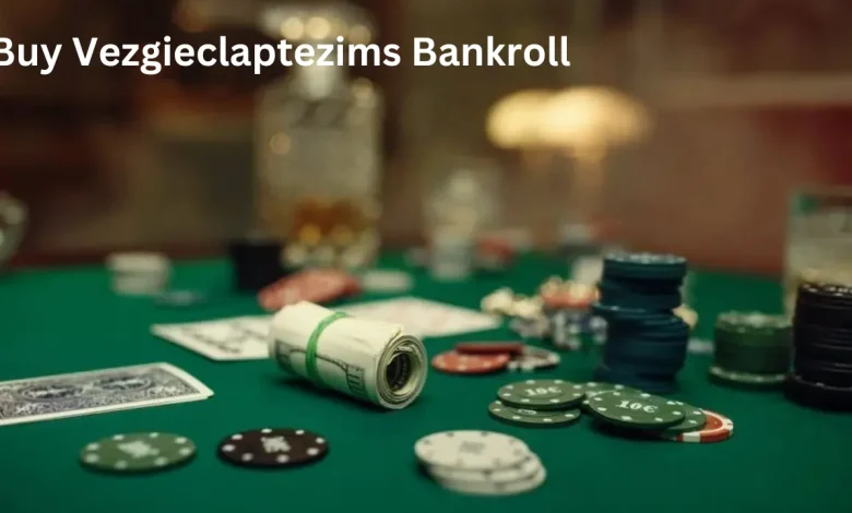 buy vezgieclaptezims bankroll